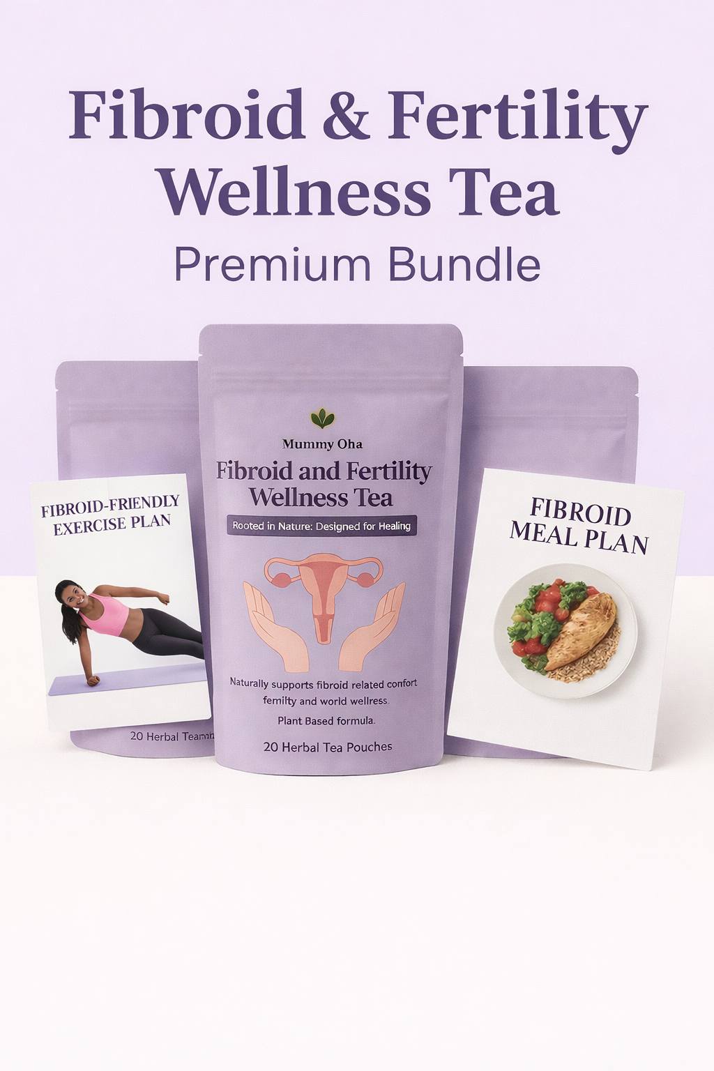 Fibroid and Fertility Wellness Tea Premium Bundle (Pack of 60 plus Fibroid Meal and Exercise Plan)